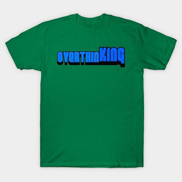 OverthinKING T-Shirt by Trendo